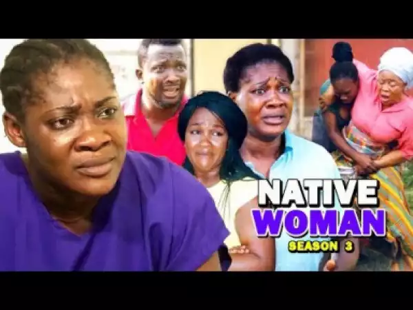 NATIVE WOMAN PART 3 - Starring Mercy Johnson; 2019 Nollywood Movie